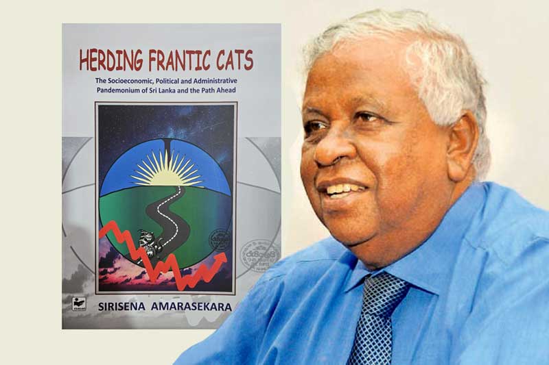 සිරිසේන අමරසේකර විසින් රචිත Herding Frantic Cats (අකීකරු පූසන් පාලනය කිරීම) 23වන දා ජනගත කෙරේ