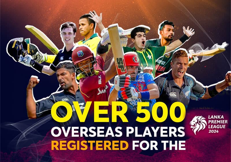 LPL 2024: විදෙස් ක්රීඩකයන් 500කට වැඩි පිරිසක් ලියාපදිංචි වෙලා