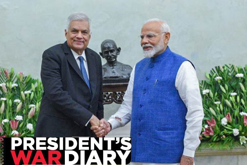 President's War Diary : අසල්වැසියාගේ සම තැන ජනපති රනිල්ට