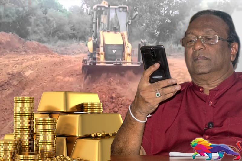 පොලිස් ඇමතිගේ ගෝලයෙක් උතුරේ රත්තරන් ගොඩ අරන් !